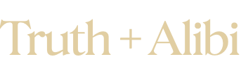 Truth + Alibi